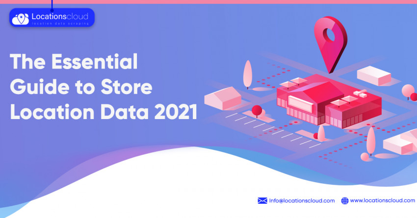 Importance Of Retail Store Location Data In 2021