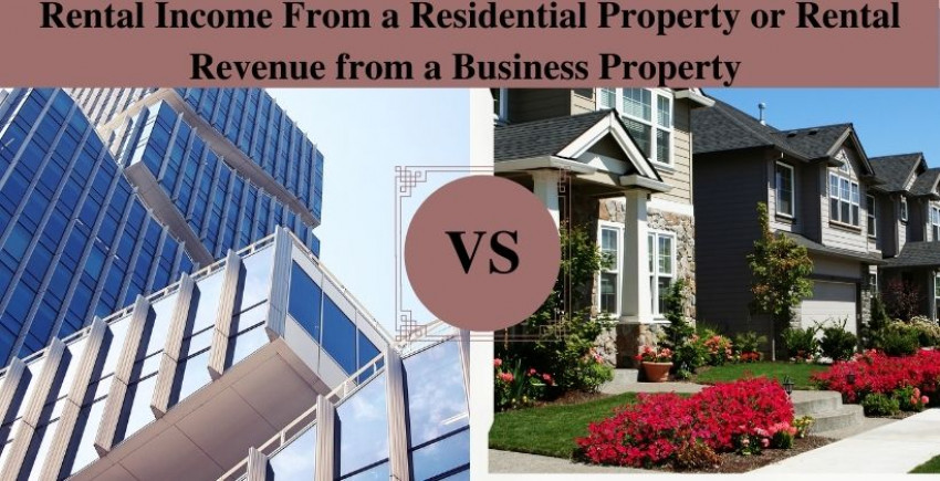 Rental Income From a Residential Property & from a Business Property?