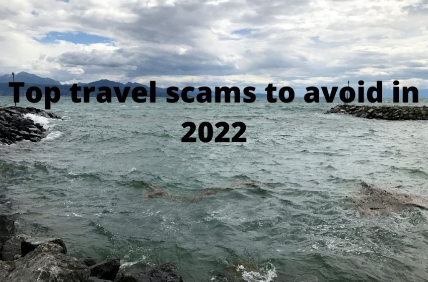 Top travel scams to avoid in 2022: Must Read Guide For Start Travling