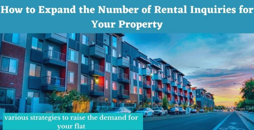 The most effective method to Expand the Number of Rental Inquiries for Your Property