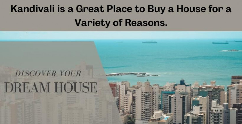 Kandivali is an spot to purchase a house for an assortment of reasons.