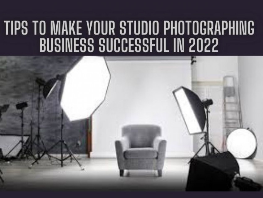 Make Your Studio Photographing Business Successful in 2022