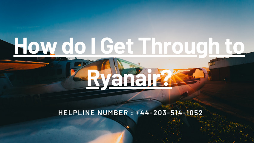 How do I Get Through to Ryanair?