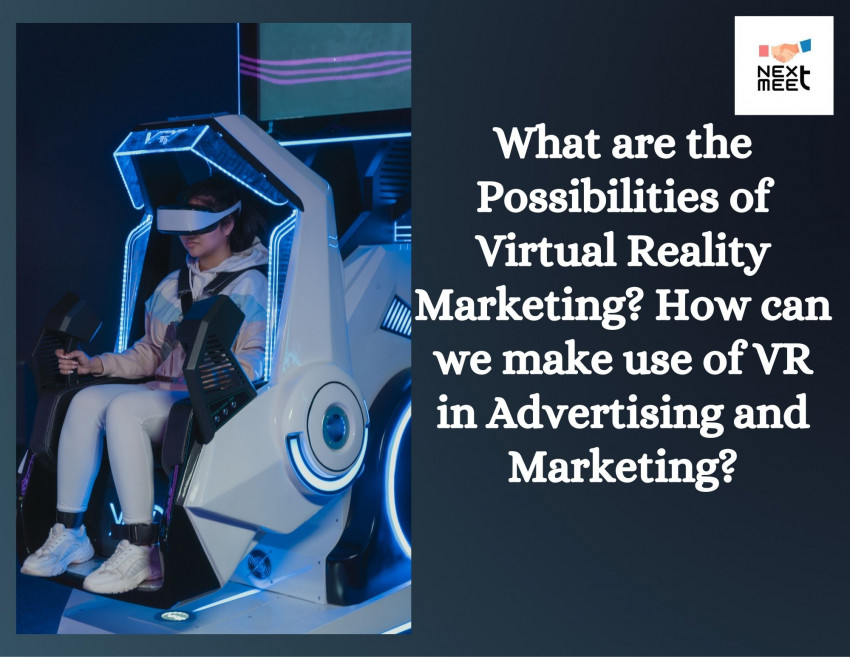 What are the Possibilities of Virtual Reality Marketing?