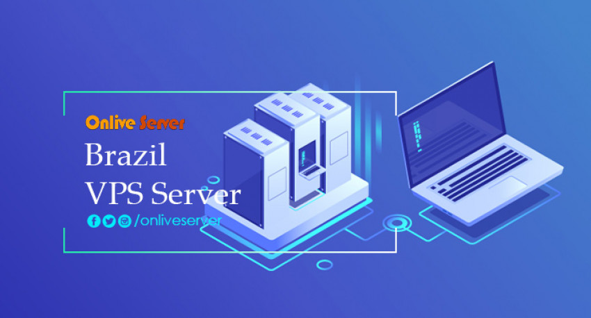 Get Outstanding Performance by Choosing a Brazil VPS Server