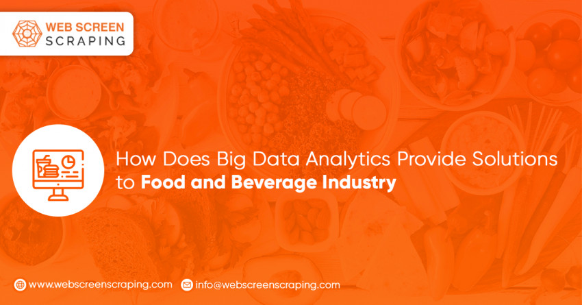 How Does Big Data Analytics Provide Solutions To Food And Beverage Industry?