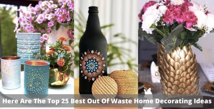 Here Are The Top 25 Best Out Of Waste Home Decorating Ideas