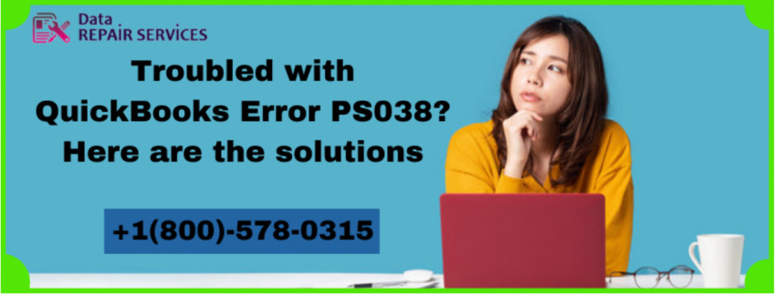 Incredible Solutions to Rectify QuickBooks Error PS038 Effortlessly