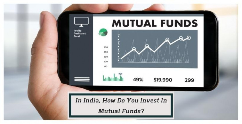 In India, How Do You Invest In Mutual Funds?
