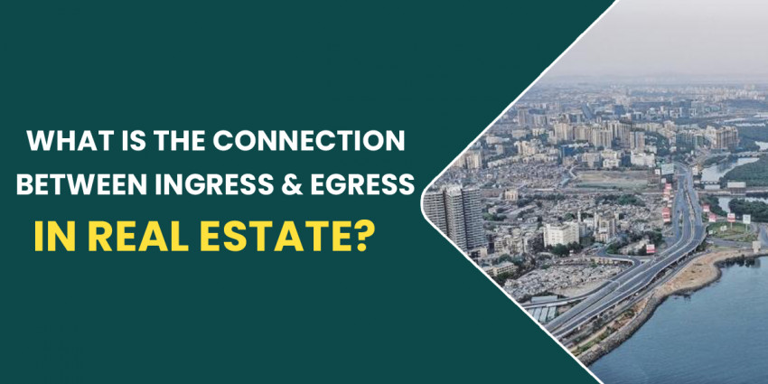 What is the connection between ingress & egress in real estate?