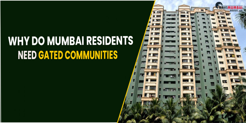 For what reason Do Mumbai Residents Need Gated Communities?