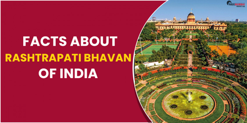 Real factors about Rashtrapati Bhavan of India