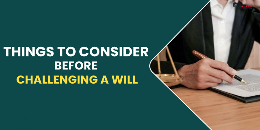 Things To Consider Before Challenging A Will