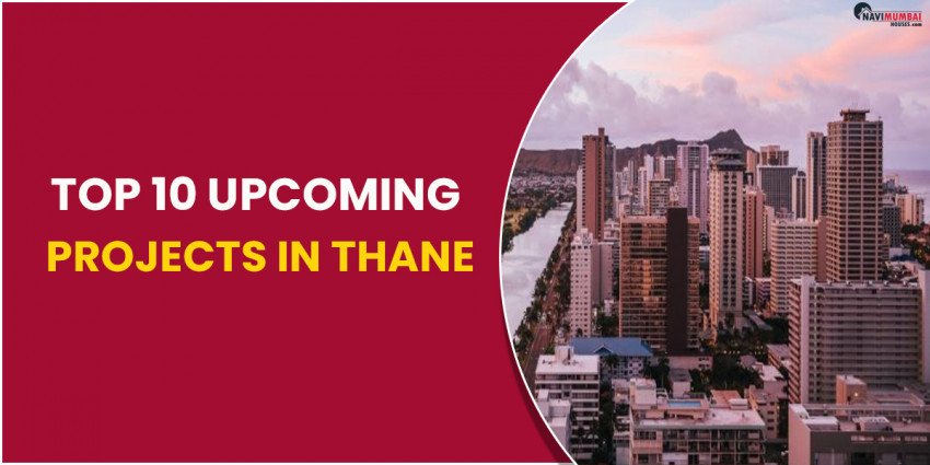 Top 10 Upcoming Projects in Thane