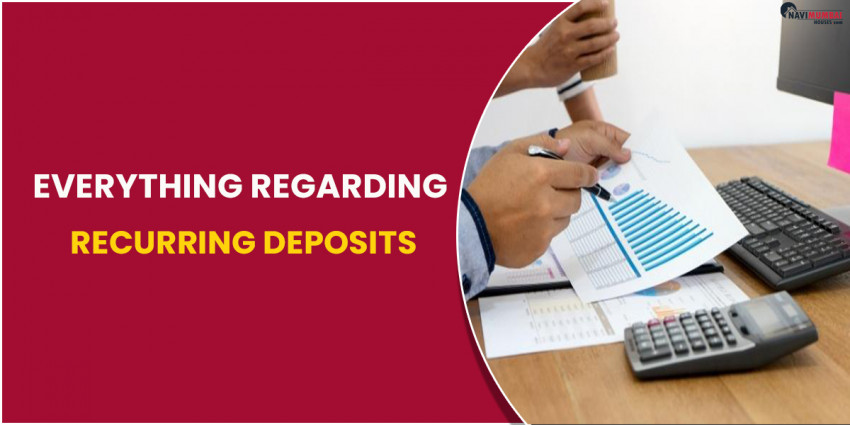 Everything Regarding Recurring Deposits