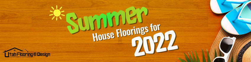 Summer House Flooring for 2022