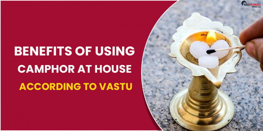 Benefits of Using Camphor at House According To Vastu