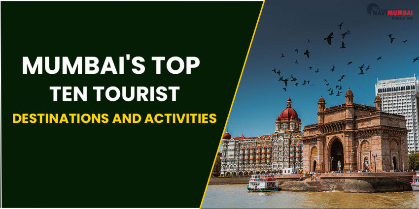Mumbai’s Top Ten Tourist Destinations And Activities