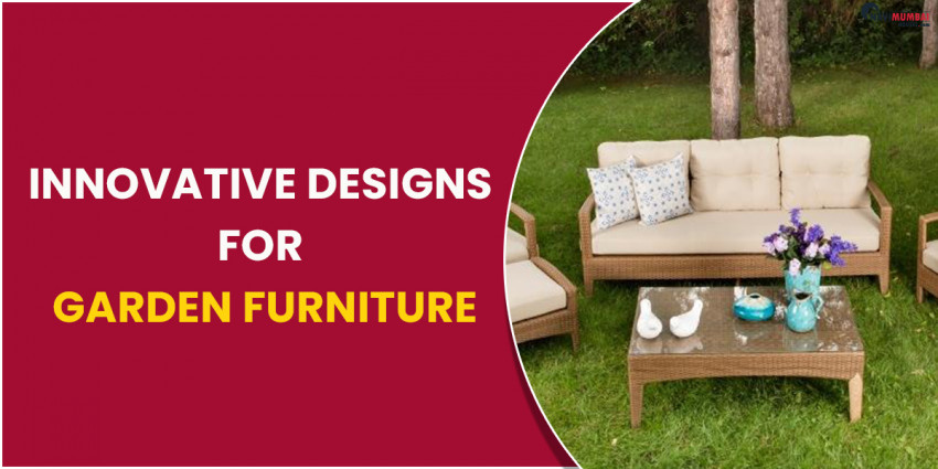 Innovative Designs for Garden Furniture