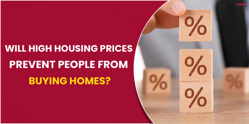 Will High Housing Prices Prevent People From Buying Homes?