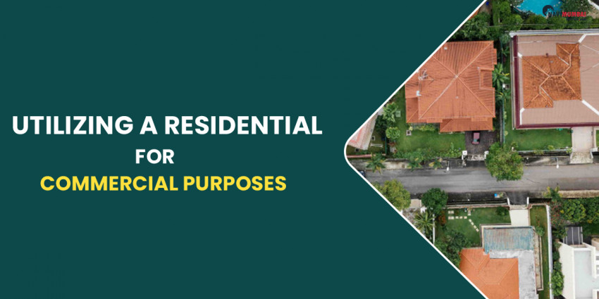 Utilizing A Residential Property For Commercial Purposes