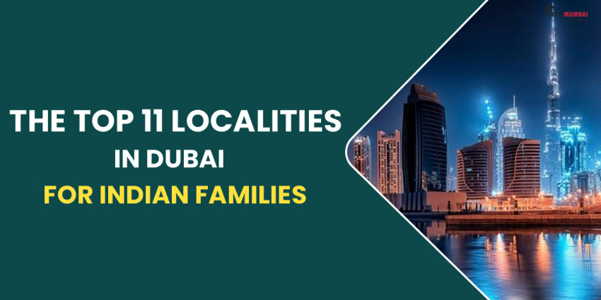 The Top 11 Localities In Dubai For Indian Families