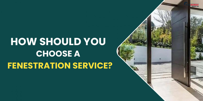 How should you choose a fenestration service?