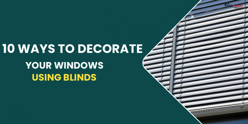 10 Ways To Decorate Your Windows Using Blinds