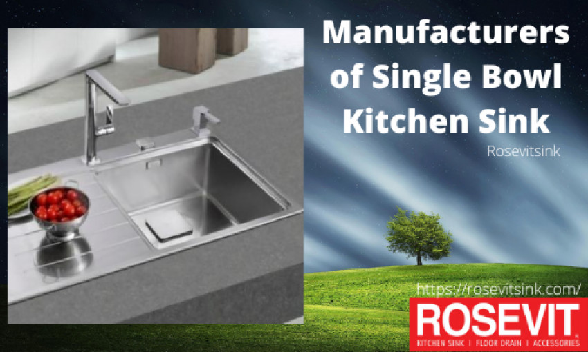 Manufacturers of Single Bowl Kitchen Sink