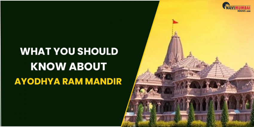 What You Should Know About Ayodhya Ram Mandir