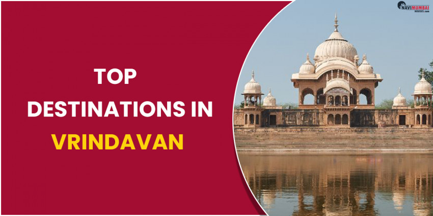 Top Destinations in Vrindavan Uttar Pradesh