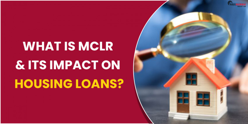 What Is MCLR & its Impact on Housing Loans?
