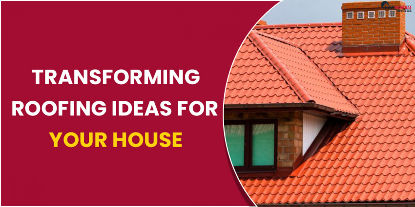 Transforming Roofing Ideas for Your House
