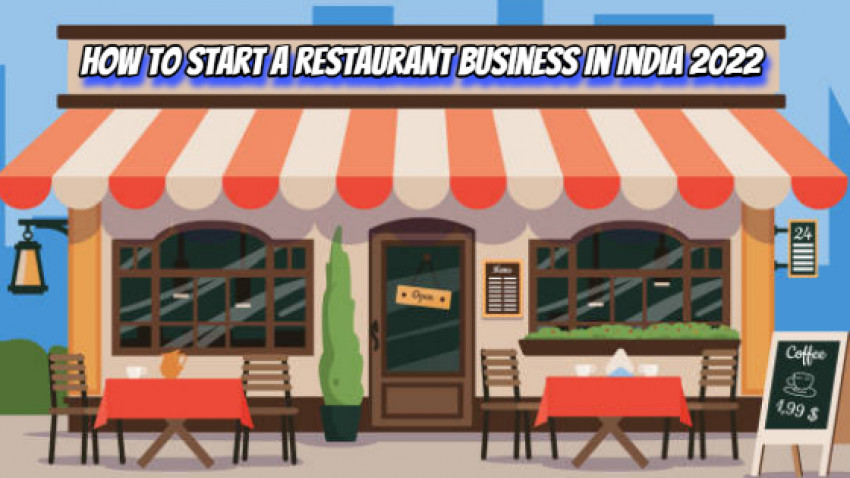 How To Start a Restaurant Business In India 2022