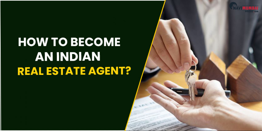 How To Become An Indian Real Estate Agent?