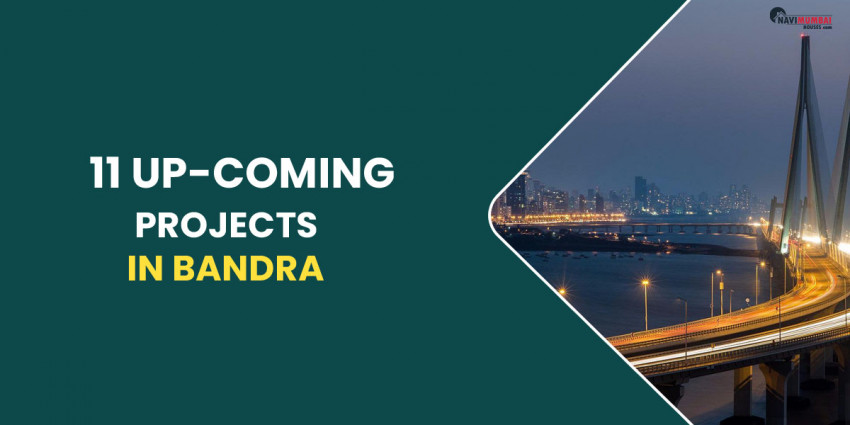 11 Up-Coming Projects In Bandra