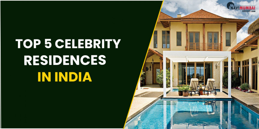 Top 5 Celebrity Residences In India