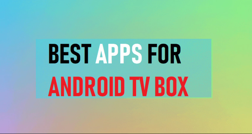 Talk about Best Apps for Android TV Box
