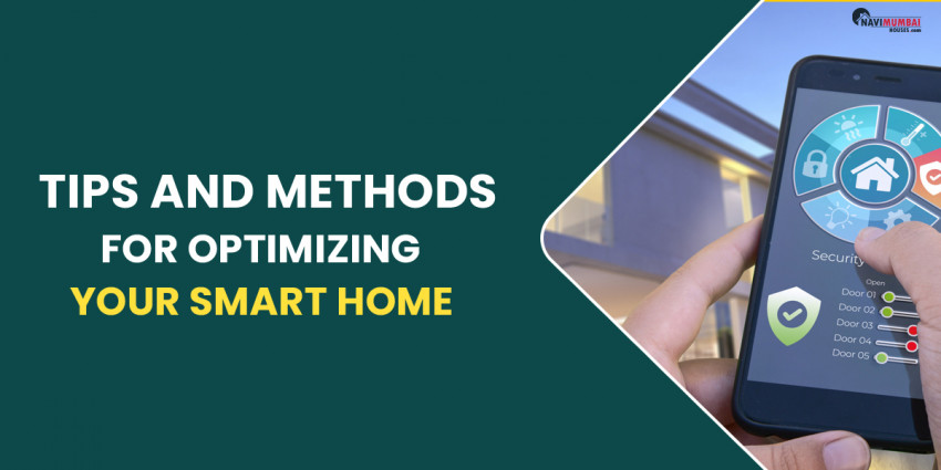 Tips And Methods For Optimizing Your Smart Home