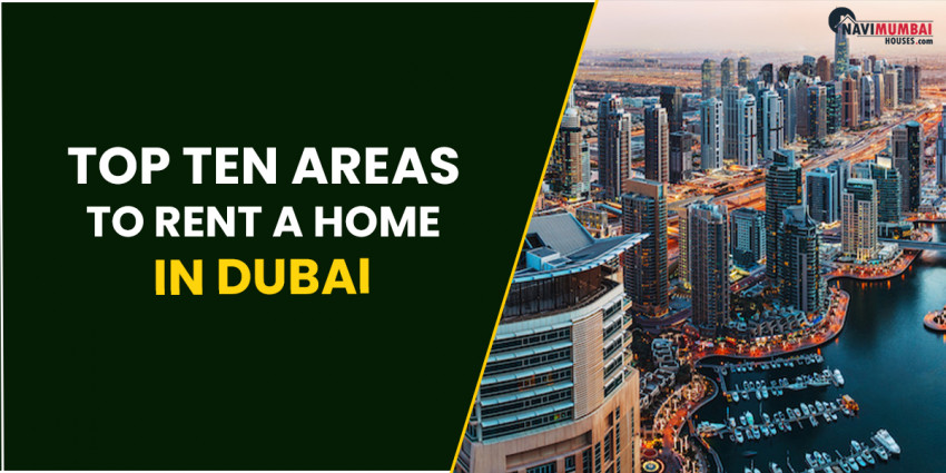 Top Ten Areas To Rent A Home In Dubai