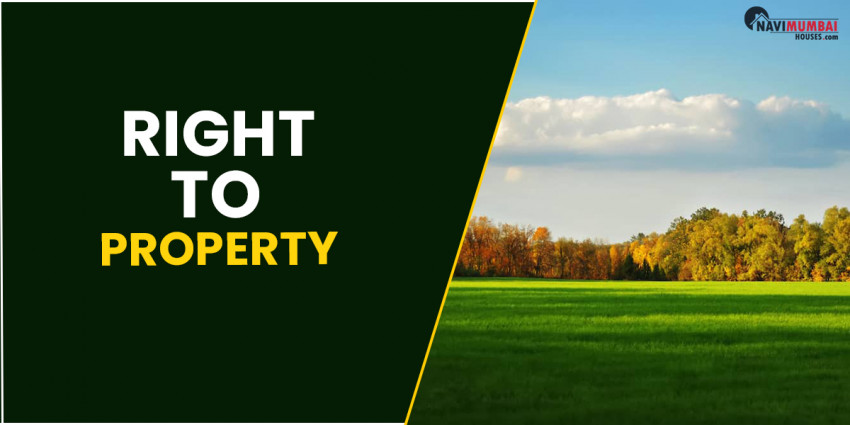 All that You Require To Know About The Right To Property