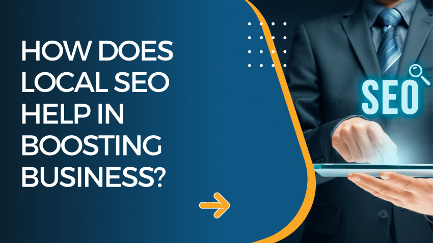 How Does Local SEO Help in Boosting Business?
