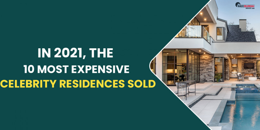 In 2021, The 10 Most Expensive Celebrity Residences Sold