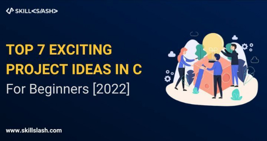 Top 7 Exciting Project ideas in C For Beginners [2022]
