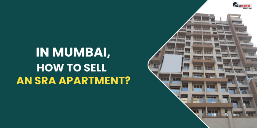 In Mumbai, How To Sell An SRA Apartment?