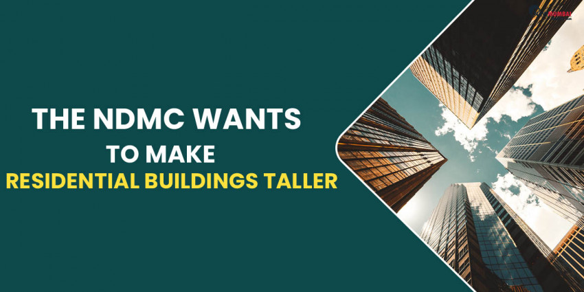 The NDMC Wants To Make Residential Buildings Taller