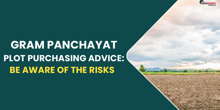 Gram Panchayat Plot Purchasing Advice: Be Aware Of The Risks.