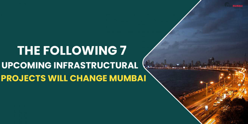 The Following 7 Upcoming Infrastructural Projects Will Change Mumbai