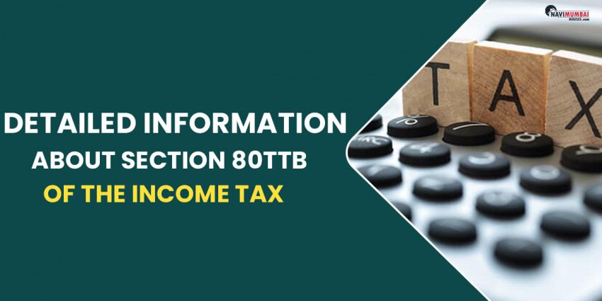 Detailed Information About Section 80TTB Of The Income Tax