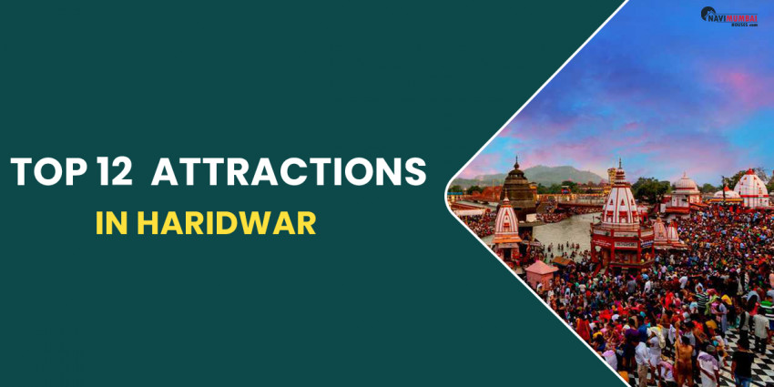 Top 12 Attractions In Haridwar